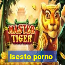 isesto porno